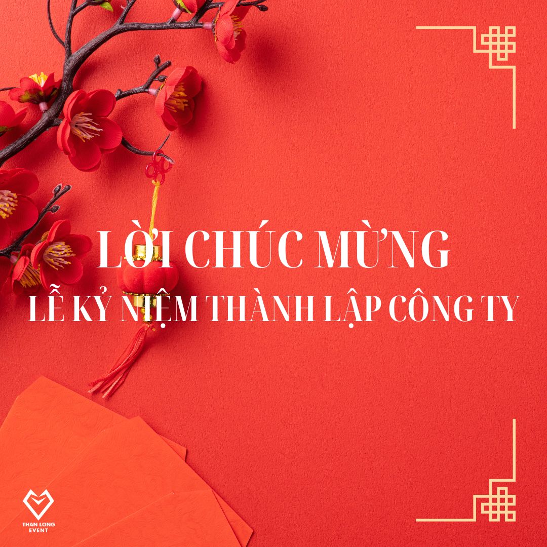 Mẫu Lời Chúc Mừng Kỷ Niệm Thành Lập Công Ty Hay & Ý Nghĩa loi chuc mung le ky niem thanh lap cong ty2
